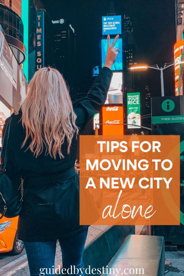 Tips For Moving to a City Alone in Your 20s Guided by Destiny